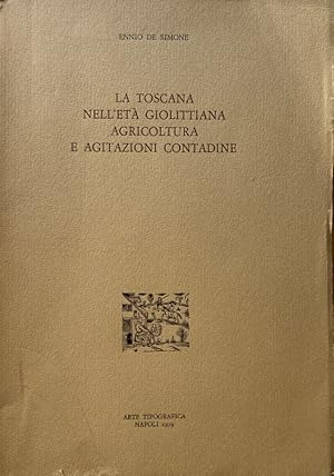 LA TOSCANA NELL'ETÀ GIOLITTIANA: AGRICOLTURA E AGITAZIONI CONTADINE