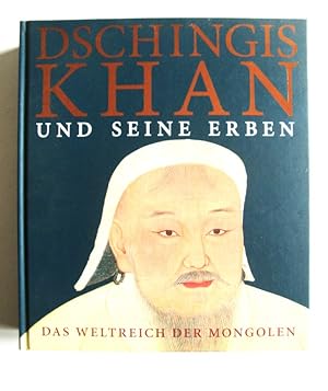 Seller image for Dschingis Khan und seine Erben. Das Weltreich der Mongolen for sale by Antiquariat-Sandbuckel