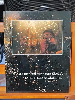 Imagen del vendedor de EL BALL DE DIABLES DE TARRAGONA :Teatre i festa a catalunya a la venta por LA TIENDA DE PACO