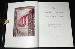 The Great Livery Companies Of The City Of London: Their Halls Depicted By Dennis Flanders, ARWS