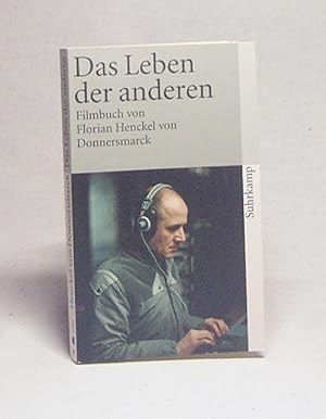 Seller image for Das Leben der anderen : Filmbuch / Florian Henckel von Donnersmarck. Mit Beitr. von Sebastian Koch . for sale by Versandantiquariat Buchegger
