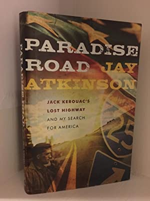 Immagine del venditore per Paradise Road: Jack Kerouac's Lost Highway and My Search for America venduto da Genesee Books