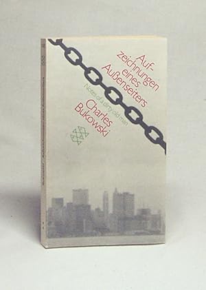 Seller image for Aufzeichnungen eines Aussenseiters / Charles Bukowski. [Ins Dt. bertr. von Carl Weissner] for sale by Versandantiquariat Buchegger