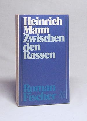 Seller image for Zwischen den Rassen : Roman / Heinrich Mann for sale by Versandantiquariat Buchegger