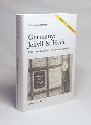 Bild des Verkufers fr Germany: Jekyll & Hyde : 1939 - Deutschland von innen betrachtet / Sebastian Haffner. [bers. aus dem Engl. von Kurt Baudisch] zum Verkauf von Versandantiquariat Buchegger