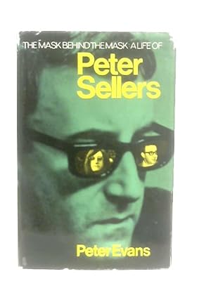 Seller image for The Mask Behind the Mask: Life of Peter Sellers for sale by World of Rare Books