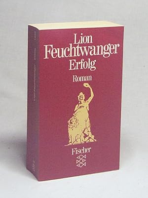 Bild des Verkäufers für Erfolg : 3 Jahre Geschichte e. Provinz ; Roman / Lion Feuchtwanger zum Verkauf von Versandantiquariat Buchegger