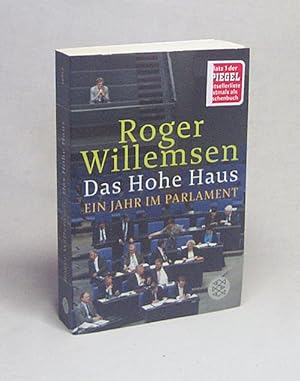 Bild des Verkufers fr Das Hohe Haus : ein Jahr im Parlament / Roger Willemsen zum Verkauf von Versandantiquariat Buchegger