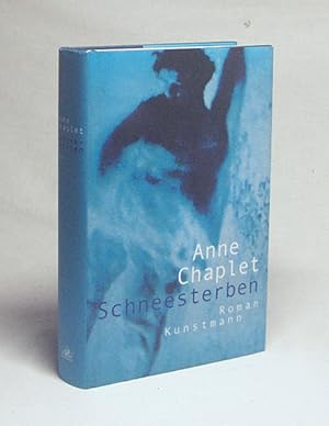 Seller image for Schneesterben : Roman / Anne Chaplet for sale by Versandantiquariat Buchegger