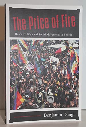 Bild des Verkufers fr The Price of Fire: Resource Wars and Social Movements in Bolivia zum Verkauf von Genesee Books