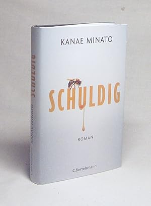 Seller image for Schuldig : Roman / Kanae Minato ; aus dem Japanischen von Sabine Mangold for sale by Versandantiquariat Buchegger