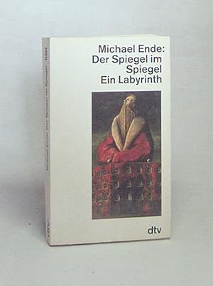 Imagen del vendedor de Der Spiegel im Spiegel : ein Labyrinth / Michael Ende a la venta por Versandantiquariat Buchegger
