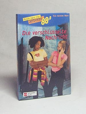 Immagine del venditore per Heie Spur fr Antenne 88,8 : Bd. 2., Die verschlsselte Nachricht / Till-Carsten Mann venduto da Versandantiquariat Buchegger