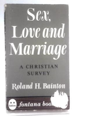 Bild des Verkufers fr Sex, Love And Marriage: A Christian Survey zum Verkauf von World of Rare Books