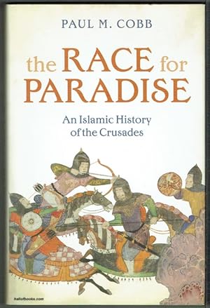 The Race For Paradise: An Islamic History Of The Crusades