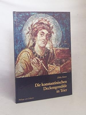 Seller image for Die konstantinischen Deckengemlde in Trier / Erika Simon for sale by Versandantiquariat Buchegger