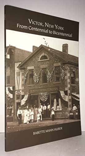 Image du vendeur pour Victor, New York: From Centennial to Bicentennial mis en vente par Genesee Books