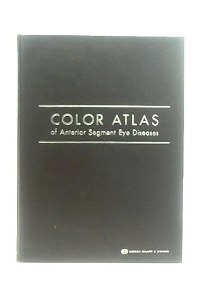 Bild des Verkufers fr Colour Atlas of Anterior Segment Eye Diseases zum Verkauf von World of Rare Books