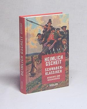 Image du vendeur pour Heimlich gscheit : Schwaben-Klassiker ; Gedichte und Geschichten / hrsg. von Gnter Baumann mis en vente par Versandantiquariat Buchegger