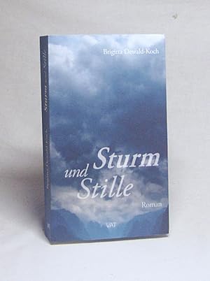 Image du vendeur pour Sturm und Stille : [Roman] / Brigitta Dewald-Koch mis en vente par Versandantiquariat Buchegger