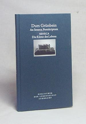 Bild des Verkufers fr An Seneca, Postskriptum / Durs Grnbein. Die Krze des Lebens / Seneca. Aus dem Lat. von Gerhard Fink zum Verkauf von Versandantiquariat Buchegger