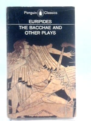 Bild des Verkufers fr The Bacchae and Other Plays (The Penguin Classics) zum Verkauf von World of Rare Books