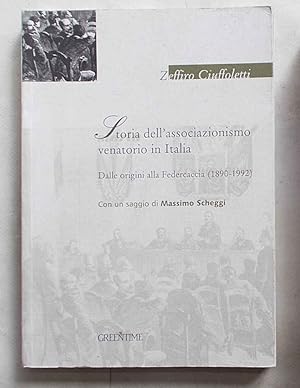 Bild des Verkufers fr Storia dell'associazionismo venatorio in Italia. Dalle origini alla Federcaccia (1890-1992). zum Verkauf von S.B. Il Piacere e il Dovere