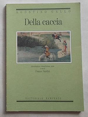 Image du vendeur pour Della caccia. La dodicesima giornata della vera agricoltura e dei piaceri della villa. mis en vente par S.B. Il Piacere e il Dovere