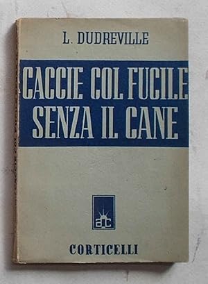 Caccie col fucile senza il cane.