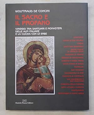 Il sacro e il profano. Viaggio tra santuari e monasteri delle Alpi italiane e la cucina con le erbe.