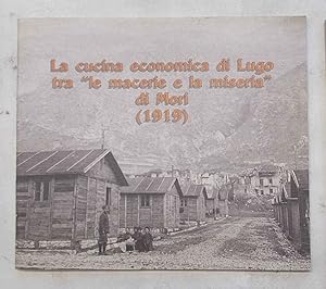 La cucina economica di Lugo tra "le macerie e la miseria" di Mori (1919).