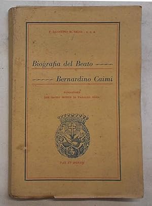 Biografia del Beato Bernardino Caimi fondatore del Sacro Monte di Varallo Sesia.