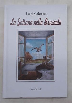 Bild des Verkufers fr La sottana nella Bruscola. zum Verkauf von S.B. Il Piacere e il Dovere