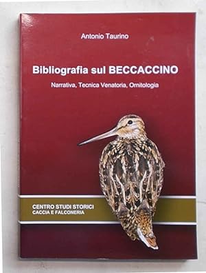 Bibliografia sul beccaccino. Narrativa, tecnica venatoria, ornitologia.
