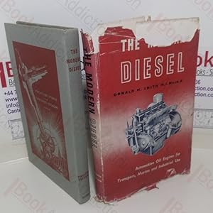 The Modern Diesel: Automotive Oil Engines for Transport, Marine and Industrial Use