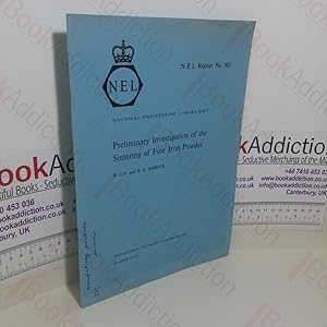 Imagen del vendedor de Preliminary Investigation of the Sintering of Fine Iron Powder (NEL Report No. 502) a la venta por BookAddiction (IOBA, IBooknet)