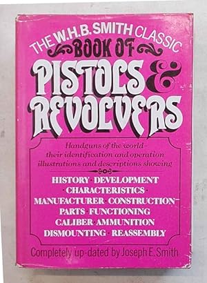 Seller image for Book of pistols and revolvers. (The W.H.B. Smith classic) for sale by S.B. Il Piacere e il Dovere