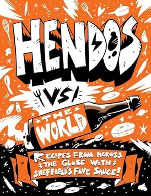 Seller image for Hendo's Vs the World : Recipes from Across the Globe with Sheffield's Fave Sauce for sale by AHA-BUCH GmbH