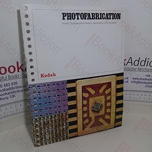 Photofabrication: Kodak Photosensitive Resists - Applications and Principles