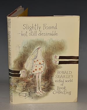 Slightly Foxed - but still desirable. Ronald Searle?s wicked world of Book Collecting.