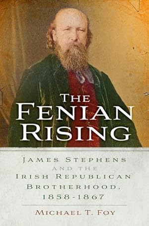 Bild des Verkufers fr The Fenian Rising : James Stephens and the Irish Republican Brotherhood, 1858-1867 zum Verkauf von AHA-BUCH GmbH