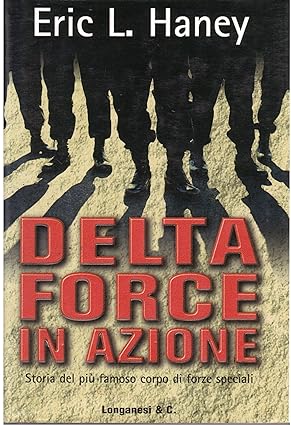 Seller image for Delta Force in azione. Storia del pi famoso corpo di forze speciali for sale by Libreria Studio Bosazzi