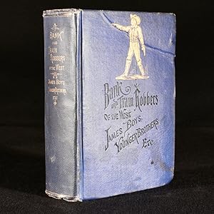 Seller image for Train and Bank Robbers of the West: A Romantic but Faithful Story of Bloodshed and Plunder, Perpetrated by Missouri's Daring Outlaws: A Thrilling Story of the Adventures and Exploits of Frank and Jesse James; The Life, Character and Daring Exploits of the Younger Brothers for sale by Rooke Books PBFA