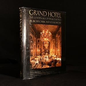 Grand Hotel: The Golden Age of Palace Hotels. An Architectural and Social History