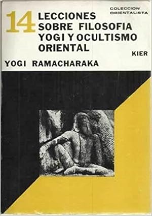 Immagine del venditore per Catorce Lecciones Sobre Filosofia Yogi Y Ocultismo Oriental (Orientalista) (Spanish Edition) venduto da Librairie Cayenne