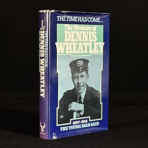 Seller image for The Time Has Come. The Memoirs of Dennis Wheatley: The Young Man Said 1897-1914 for sale by Rooke Books PBFA