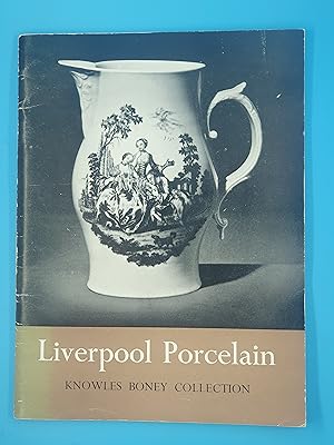 Seller image for Illustrated Catalogue of the Knowles Boney Collection of Liverpool Porcelain for sale by Nineveh Books