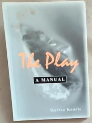 Seller image for The Play: a Manual for sale by Chapter 1