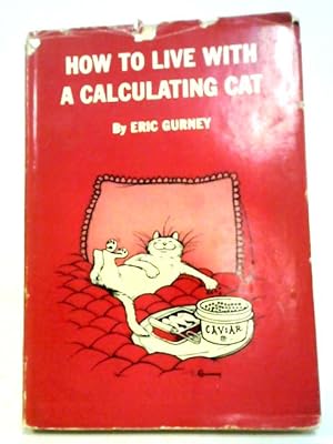 Seller image for How to Live With a Calculating Cat for sale by World of Rare Books