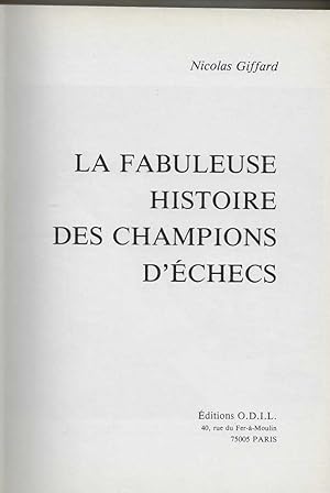 Image du vendeur pour LA FABULEUSE HISTOIRE DES CHAMPIONS D'ECHECS mis en vente par Librairie l'Aspidistra